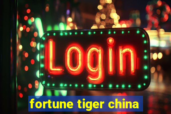 fortune tiger china